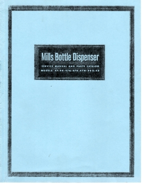 Mills Bottle Dispenser Service Manual and Parts Catalog Models 47-98-47A-47B-47N-98A-45 (192 Page...